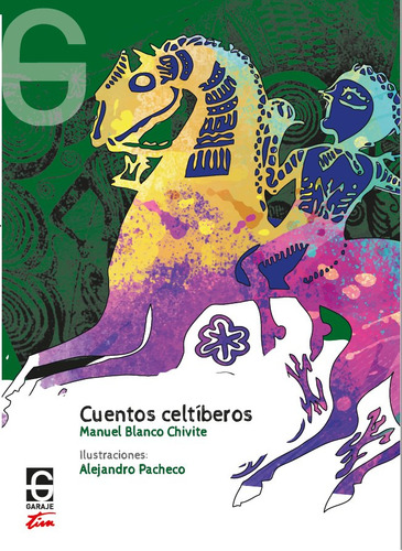 Cuentos Celtiberos, De Blanco Chivite, Manuel. Editorial El Garaje Ediciones S.l., Tapa Blanda En Español