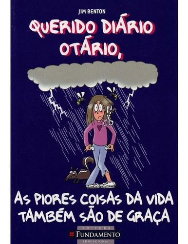 Querido Diário Otário - As Piores Coisas Da Vida Também São De Graça, De Benton, Jim., Vol. 0. Editora Fundamento, Capa Mole, Edição 1 Em Português, 2010