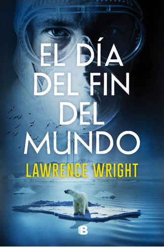 El Dãâa Del Fin Del Mundo, De Wright, Lawrence. Editorial B (ediciones B), Tapa Blanda En Español