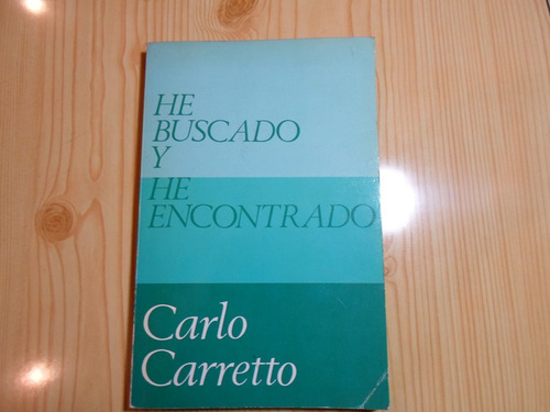 He Buscado Y He Encontrado - Carlo Carreto