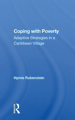Coping With Poverty: Adaptive Strategies In A Caribbean Village, De Rubenstein, Hymie., Vol. 1. Editorial Routledge, Tapa Blanda En Inglés