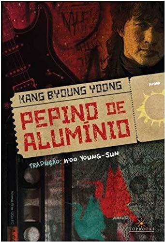 Pepino De Alumínio ( Kang Byoung Yoong )