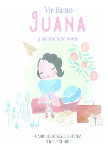 Me Llamo Juana - Gabriel Gonzalez Nuñez