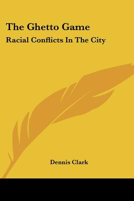 Libro The Ghetto Game: Racial Conflicts In The City - Cla...