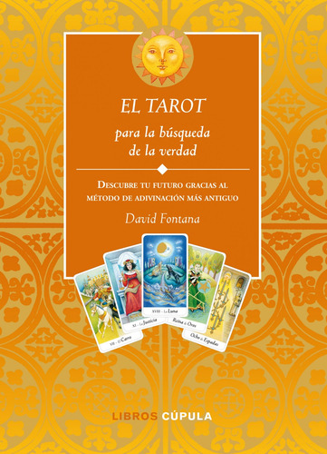 El tarot para la búsqueda de la verdad, de Fontana, David. Fuera de colección Editorial Timun Mas Cúpula México, tapa dura en español, 2014