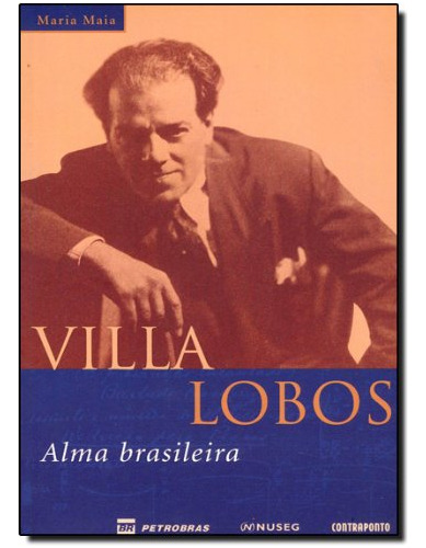 Libro Villa Lobos Alma Brasileira De Marisa Schargel Maia Co