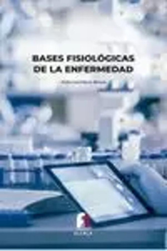 Bases Fisiológicas De La Enfermedad - Corrillero Bravo  - *