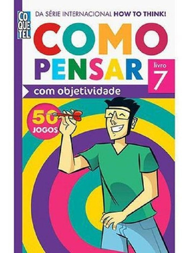 Livro Como Pensar Ed. 07, De Phillips, Charles. Editora Coquetel, Capa Mole Em Português, 2013