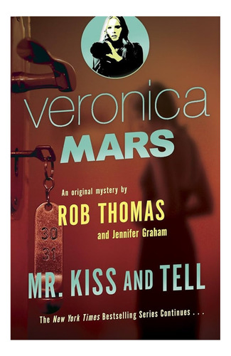 Veronica Mars Mr. Kiss And Tell