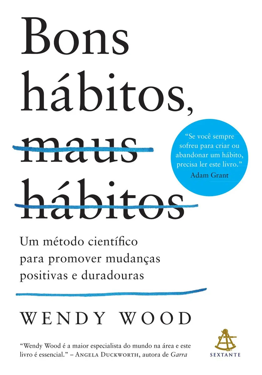 Livro Bons hábitos, maus hábitos (Edição atualizada), de Wood, Wendy. Editorial GMT Editores Ltda.,Editora Sextante,Editora Sextante, tapa mole, en português (2021)