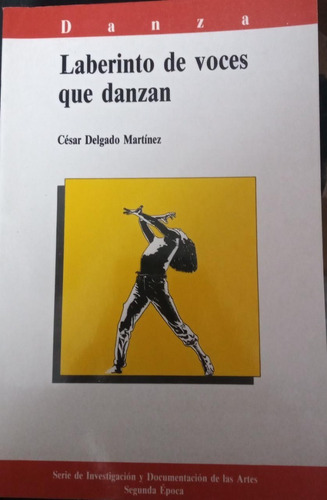 Laberinto De Voces Que Danzan César Delgado Martínez