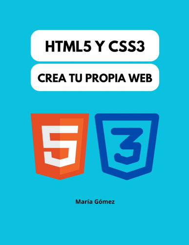 Html5 Y Css3: Crea Tu Propia Web (spanish Edition) 51c8o