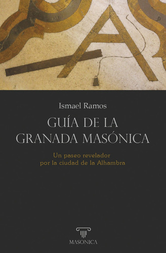 Guía De La Granada Masónica - Ismael Ramos