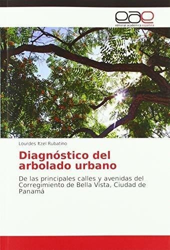 Diagnóstico Del Arbolado Urbano: De Las Principales Calles Y