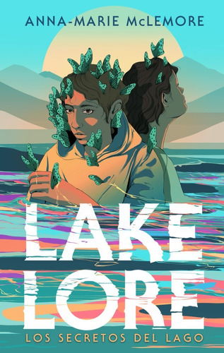 Lakelore. Los Secretos Del Lago Autor Anna Marie Mclemore
