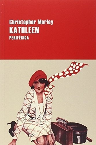 Kathleen - Morley, Christopher, De Morley, Christopher. Editorial Periferica En Español