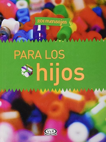 201 Mensajes Para Los Hijos, De Sin . Editorial Vergara Y Riba Editoras, Tapa Dura En Español, 2015
