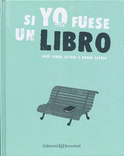 Si Yo Fuese Un Libro / André Letria,josé Jorge Letría