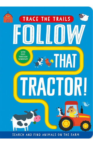 Follow That Tractor - Trace The Trails - Board Book, De Ta 