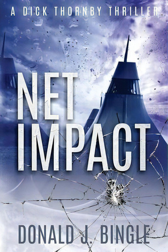 Net Impact, De Donald J Bingle. Editorial 54-40' Orphyte, Inc., Tapa Blanda En Inglés