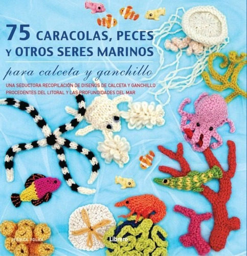 75 Caracolas, Peces Y Otros Seres Marinos: Calceta Ganchillo