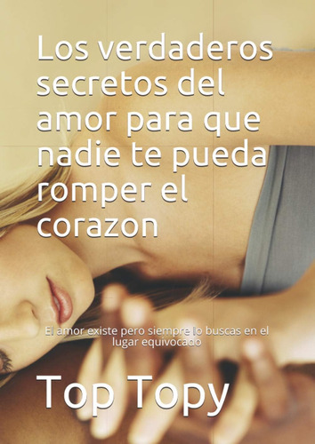 Libro: Los Verdaderos Secretos Del Amor Para Que Nadie Te Pu