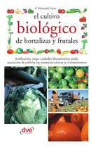 Comprar El Cultivo Biológico De Hortalizas Y Frutales
