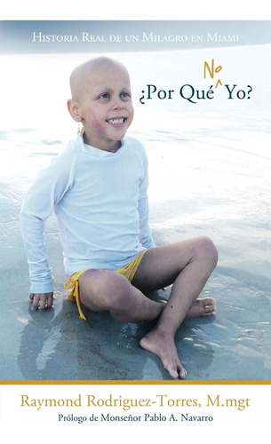 Libro: Por Que No Yo?. Rodriguez-torres, M. Mgt Raymond. Ibd