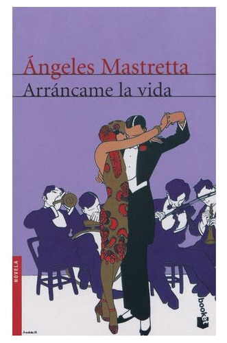 Libro Fisico Arrancame La Vida Angeles Mastretta