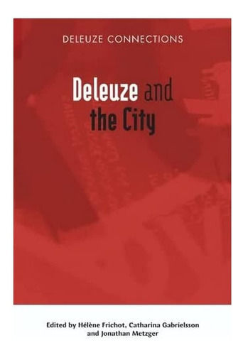 Libro: Deleuze And The City (deleuze Connections)