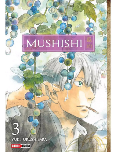 Mushishi: Mushishi, De Yuki Urushibara. Serie Mushishi, Vol. 3. Editorial Panini, Tapa Blanda, Edición 1.0 En Español, 2023