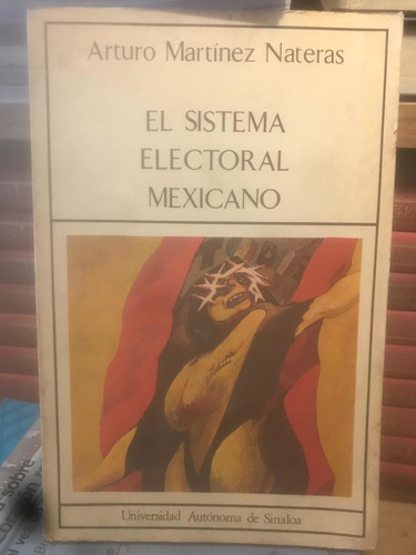 El Sistema Electoral Mexicano Arturo Martínez Nateras