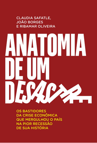Anatomia de um desastre, de Safatle, Claudia. Editora Schwarcz SA, capa mole em português, 2016