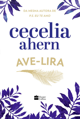 Ave-Lira, de Cecelia Ahern. Editora HarperCollins, capa mole, edição 1 em português, 2024