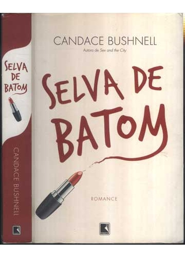 Livro Selva De Batom - Candace Bushnell [2007]