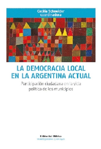 La Democracia Local En La Argentina Actual