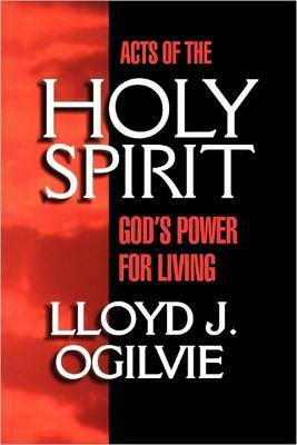 Acts Of The Holy Spirit : God's Power For Living - Lloyd ...