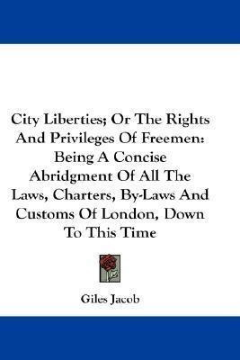 Libro City Liberties; Or The Rights And Privileges Of Fre...