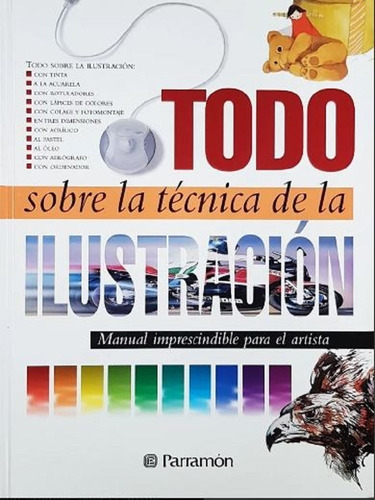 Libro Todo Sobre La Técnica De La Ilustración - Parramon