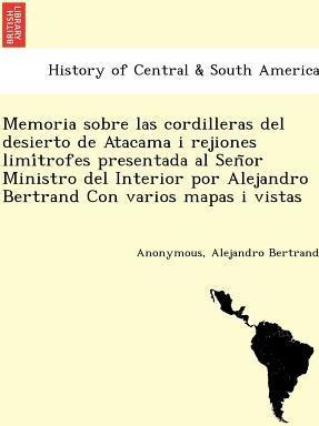 Libro Memoria Sobre Las Cordilleras Del Desierto De Ataca...