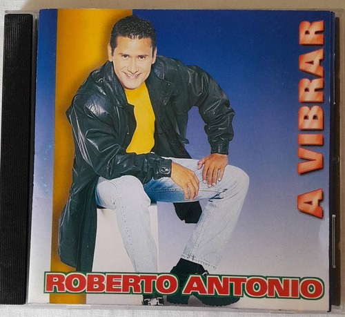 Roberto Antonio. A Vibrar. Cd Original Usado. Qqf. Ag.