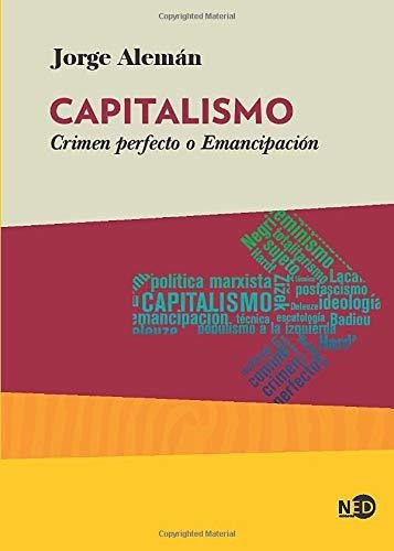 Capitalismo  Crimen Perfecto O Emancipacion