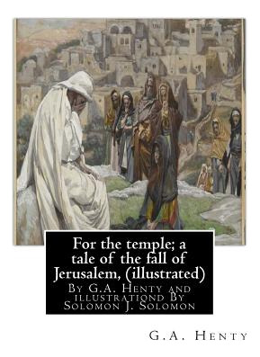 Libro For The Temple; A Tale Of The Fall Of Jerusalem, By...
