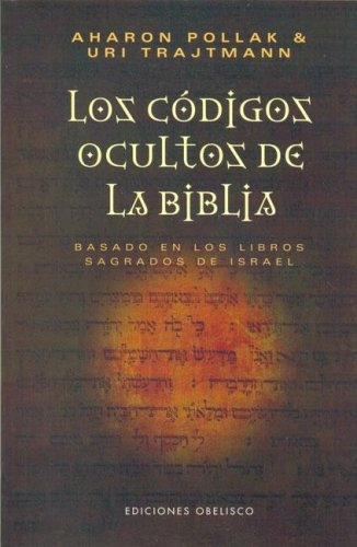 Los Códigos Ocultos De La Biblia - Aharon Pollak - Uri Trajt