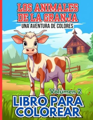 Libro: Los Animales De La Granja (volumen 2): Una Aventura
