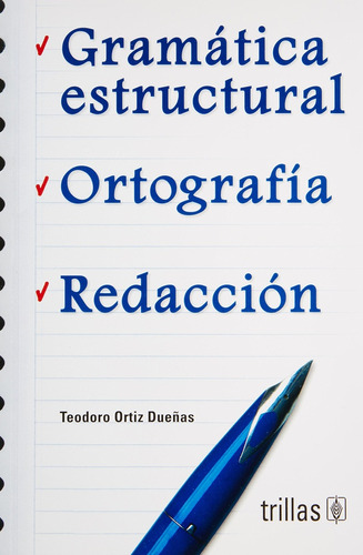 Gramatica Estructural, Ortografia, Redaccion - Ortiz Dueñas,