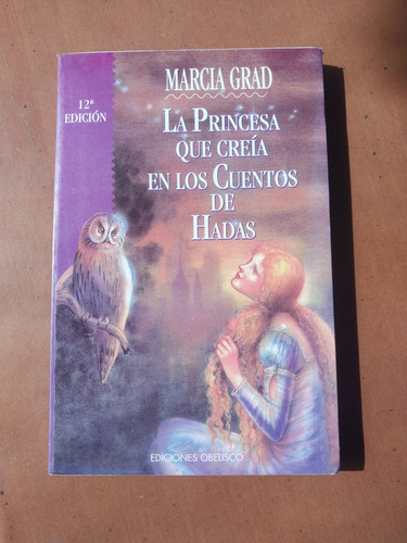 La Princesa Que No Creía En Los Cuentos De Hadas Marcia Grad