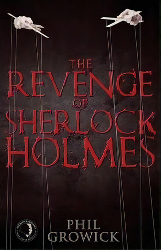 The Revenge Of Sherlock Holmes, De Phil Growick. Editorial Mx Publishing, Tapa Blanda En Inglés