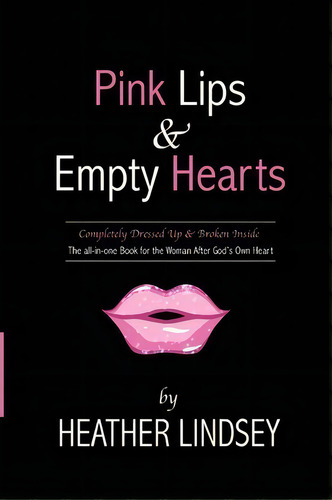 Pink Lips & Empty Hearts, De Heather Lindsey. Editorial Cornelius Lindsey Enterprises, Tapa Blanda En Inglés