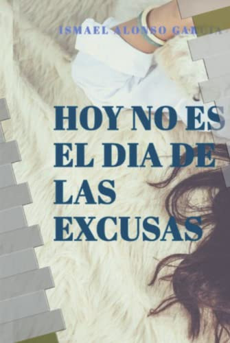 Hoy No Es El Dia De Las Excusas: Deja De Ser Una Marmota Per